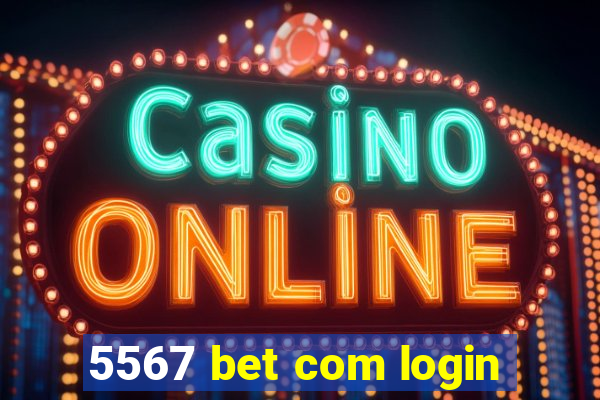 5567 bet com login